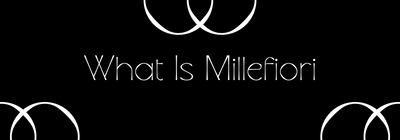 What is Millefiori